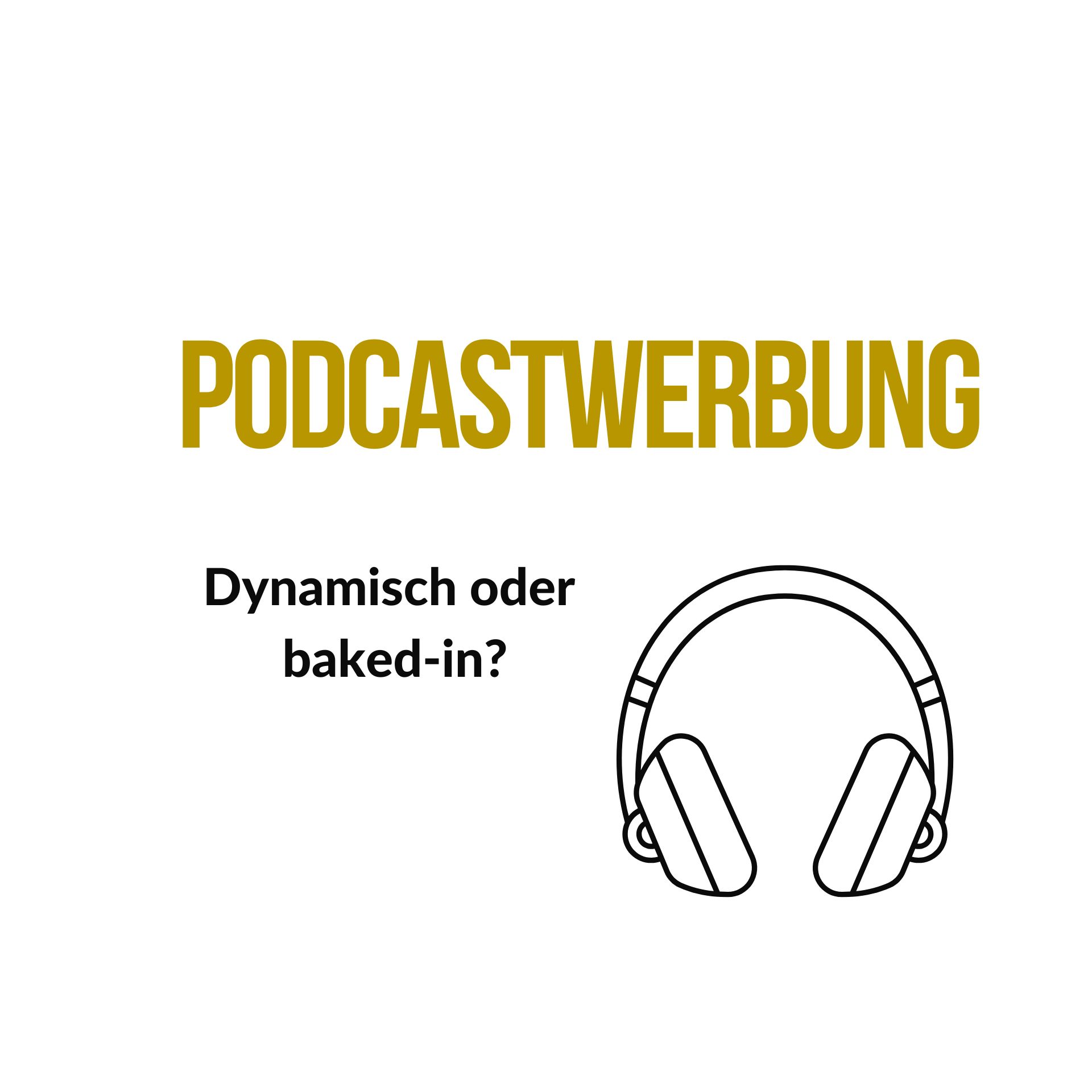 Podcastwerbung dynamisch oder baked-in